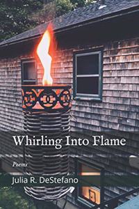 Whirling Into Flame