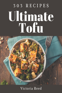 303 Ultimate Tofu Recipes