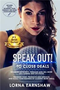 SPEAK OUT! to Close Deals