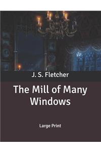 The Mill of Many Windows