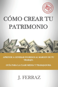 Cómo crear tu patrimonio