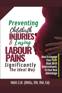 Preventing Childbirth Injuries & Easing Labour Pains Significantly, the Ideal Way