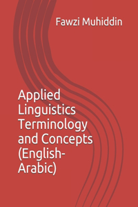 Applied Linguistics Terminology and Concepts (English-Arabic)