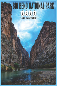 Big Bend National Park 2021 Wall Calendar