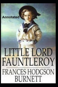 Little Lord Fauntleroy Annotated