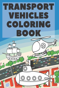 Transport Vehicles Coloring Book