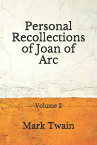 Personal Recollections of Joan of Arc