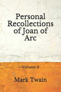 Personal Recollections of Joan of Arc