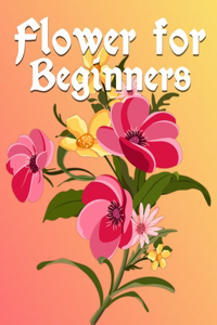 Flower For Beginners