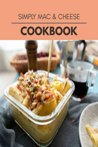 Simply Mac & Cheese Cookbook
