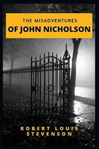 The Misadventures of John Nicholson Annotated