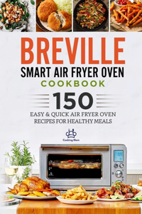 Breville Smart Air Fryer Oven Cookbook