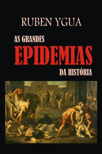 As Grandes Epidemias Da História