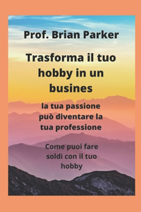 Trasforma il tuo hobby in un busines