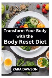 Transform Your Body with the Body Reset Diet