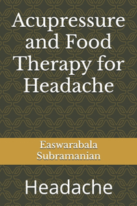 Acupressure and Food Therapy for Headache