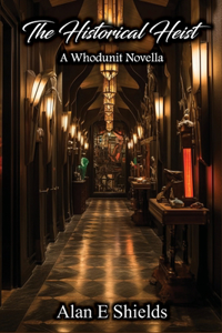 Historical Heist: A Whodunit Novella