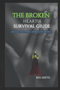 The Broken Heart Survival Guide
