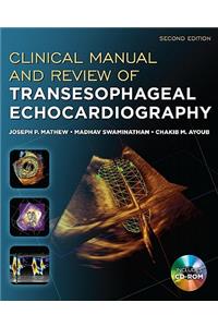 Clinical Manual and Review of Transesophageal Echocardiography, Second Edition