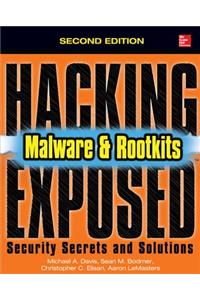 Hacking Exposed Malware & Rootkits: Security Secrets and Solutions, Second Edition: Security Secrets and Solutions