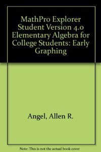 MathPro Explorer Student Version 4.0 Elementary Algebra for College Students: Early Graphing