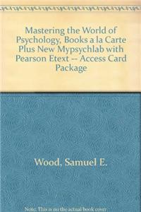 Mastering the World of Psychology, Books a la Carte Plus New Mypsychlab with Pearson Etext -- Access Card Package