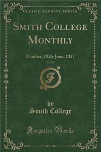 Smith College Monthly, Vol. 35: October, 1926-June, 1927 (Classic Reprint)