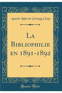 La Bibliophilie En 1891-1892 (Classic Reprint)