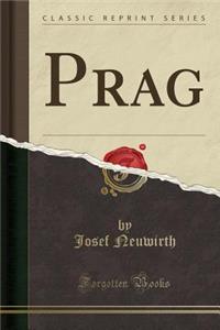 Prag (Classic Reprint)