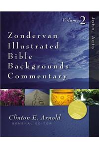 Zondervan Illustrated Bible Backgrounds Commentary: Volume 2; John, Acts