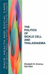 The Politics Of Sickle Cell And Thalassaemia