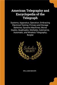 American Telegraphy and Encyclopedia of the Telegraph