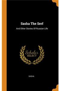 Sasha The Serf