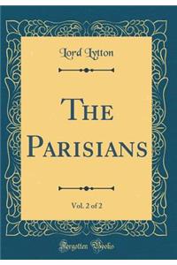 The Parisians, Vol. 2 of 2 (Classic Reprint)