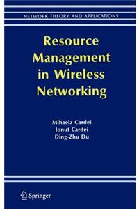 Resource Management in Wireless Networking