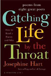 Catching Life by the Throat