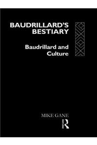 Baudrillard's Bestiary: Baudrillard and Culture