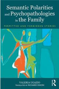 Semantic Polarities and Psychopathologies in the Family