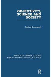 Objectivity, Science and Society