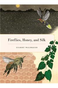 Fireflies, Honey, and Silk