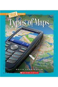 Types of Maps (True Book: Information Literacy) (Library Edition)