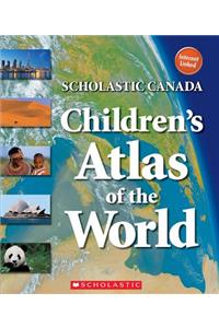 Scholastic Canada Children's Atlas of the World