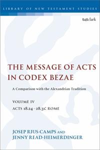 The Message of Acts in Codex Bezae (vol 4)