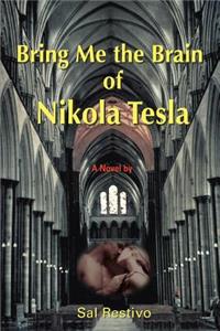 Bring Me the Brain of Nikola Tesla