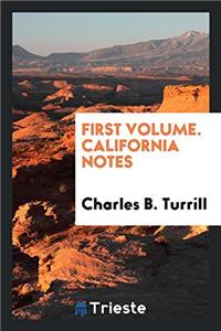 First Volume. California Notes