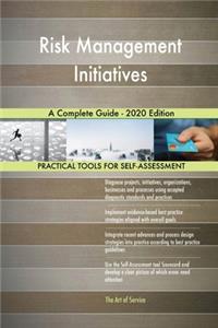 Risk Management Initiatives A Complete Guide - 2020 Edition