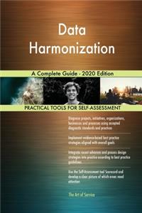 Data Harmonization A Complete Guide - 2020 Edition