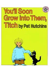 You'll Soon Grow Into Them, Titch