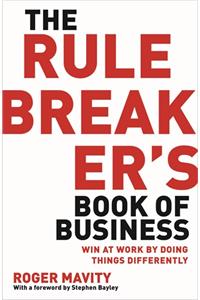 The Rule Breaker's Book of Business