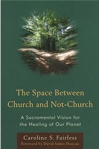 The Space Between Church and Not-Church